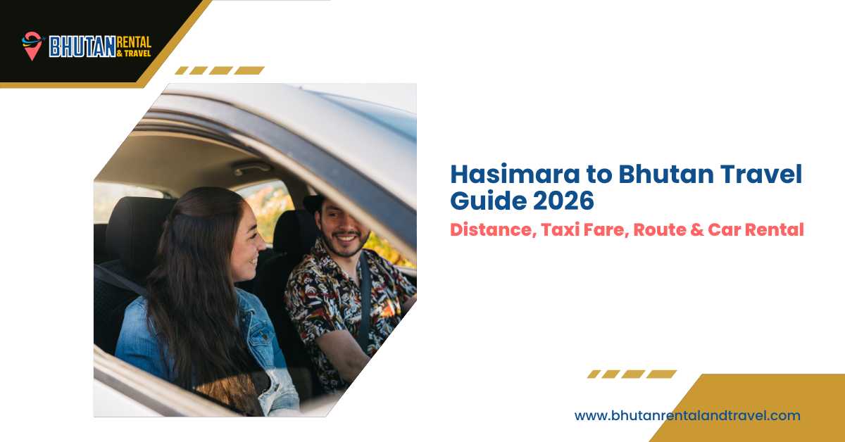 Hasimara to Bhutan travel guide 2026 showing couple in car with driver